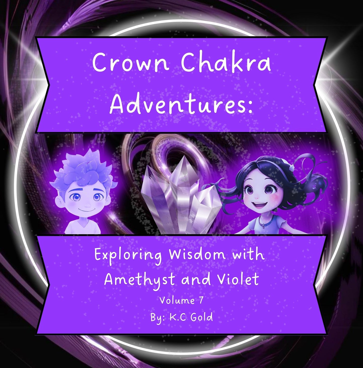 Crown Chakra Adventures: Exploring Wisdom with Amethyst and Violet  - Volume 7 -