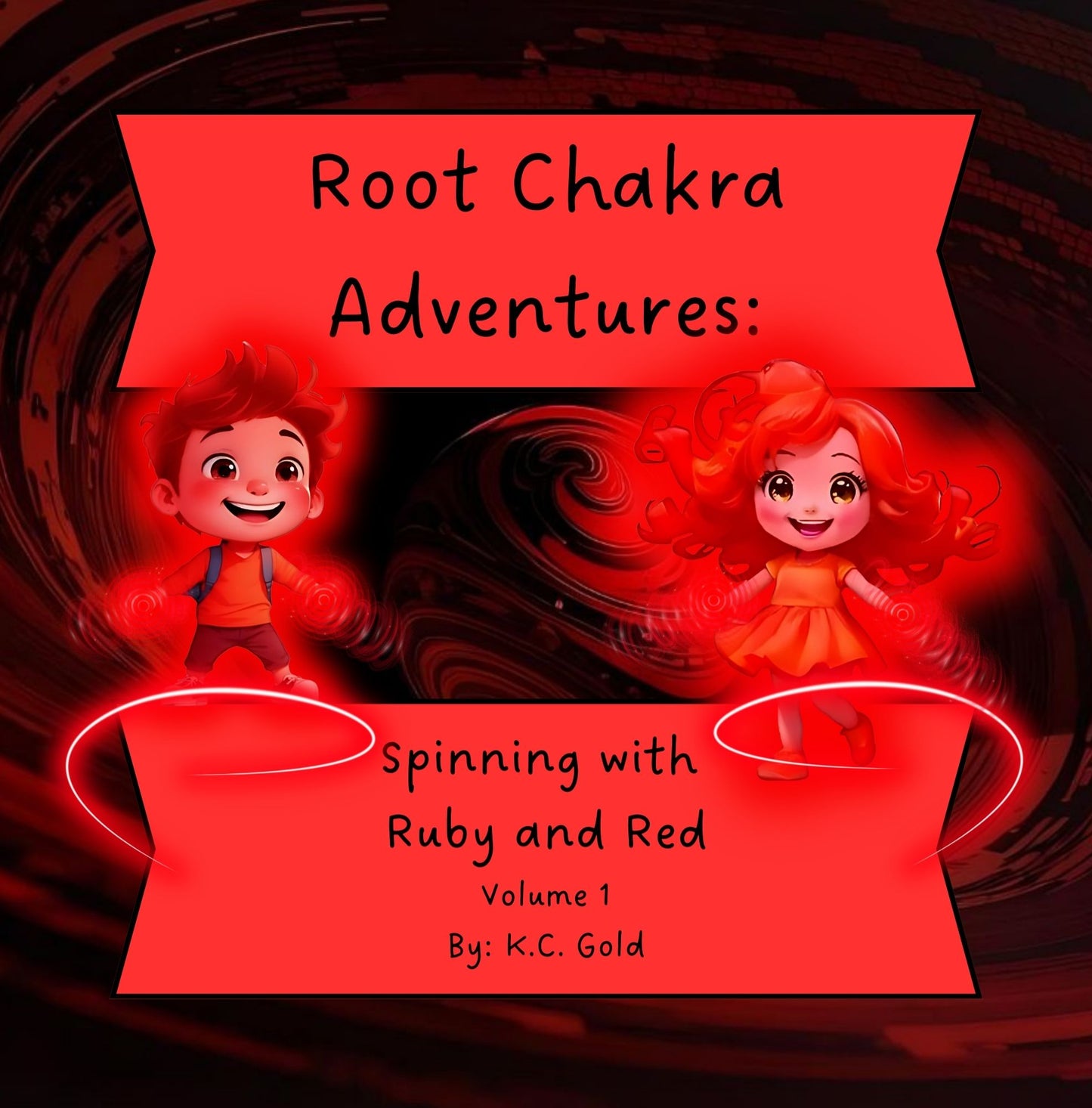 Root Chakra Adventures: Spinning with Ruby and Red - Volume 1 -