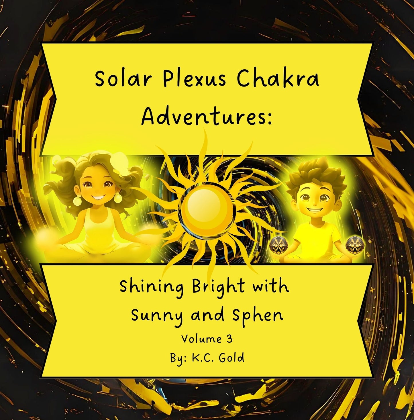 Solar Plexus Chakra Adventures: Shining Bright with Sunny and - Volume 3 -