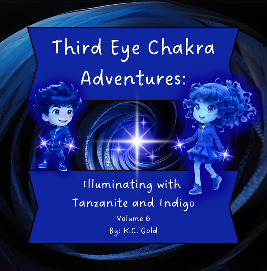 Third Eye Chakra Adventures: Illuminating with Tanzanite and Indigo - Volume 6 -